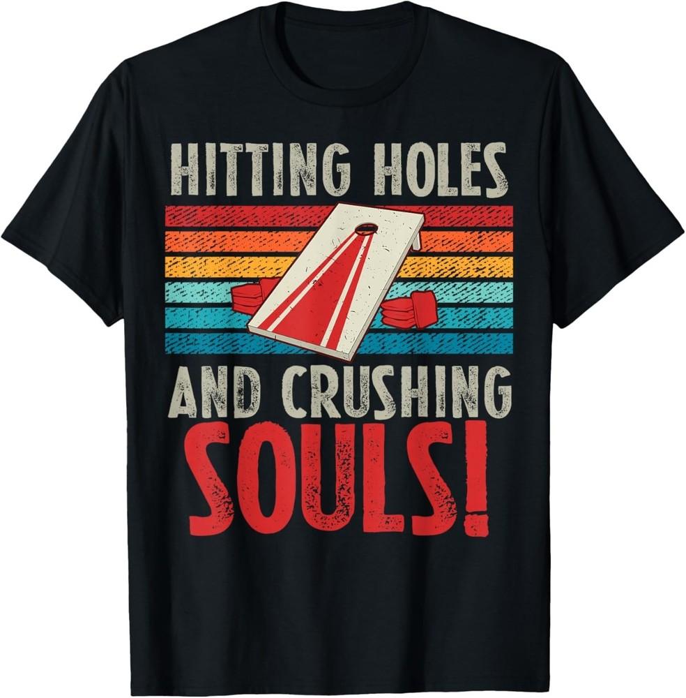 

Cornhole Hitting Holes and Crushing Souls Cornhole Players T-Shirt L