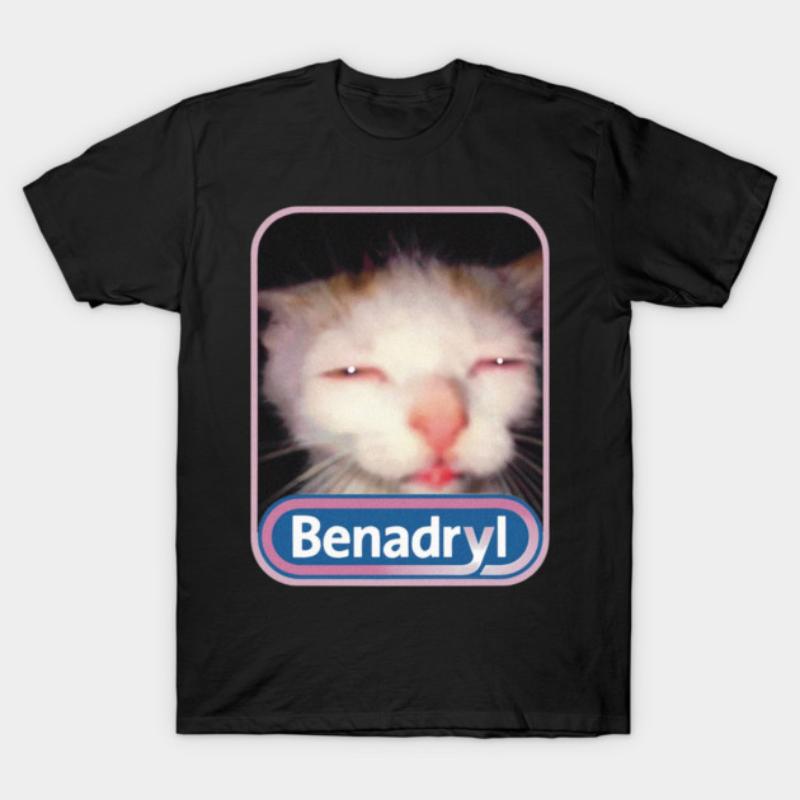 Benadryl Meme Cat TShirt Unisex Tees Tops Unisexs Tshirt High Quality Printed Loose in Summer Casual Oneck Tshirt 3XL