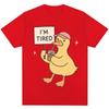 Funny Duck I'm Tired Meme Graphic T-shirt Kawaii Cute Fashion Men Women T Shirts Oversized Cotton Tee Shirts