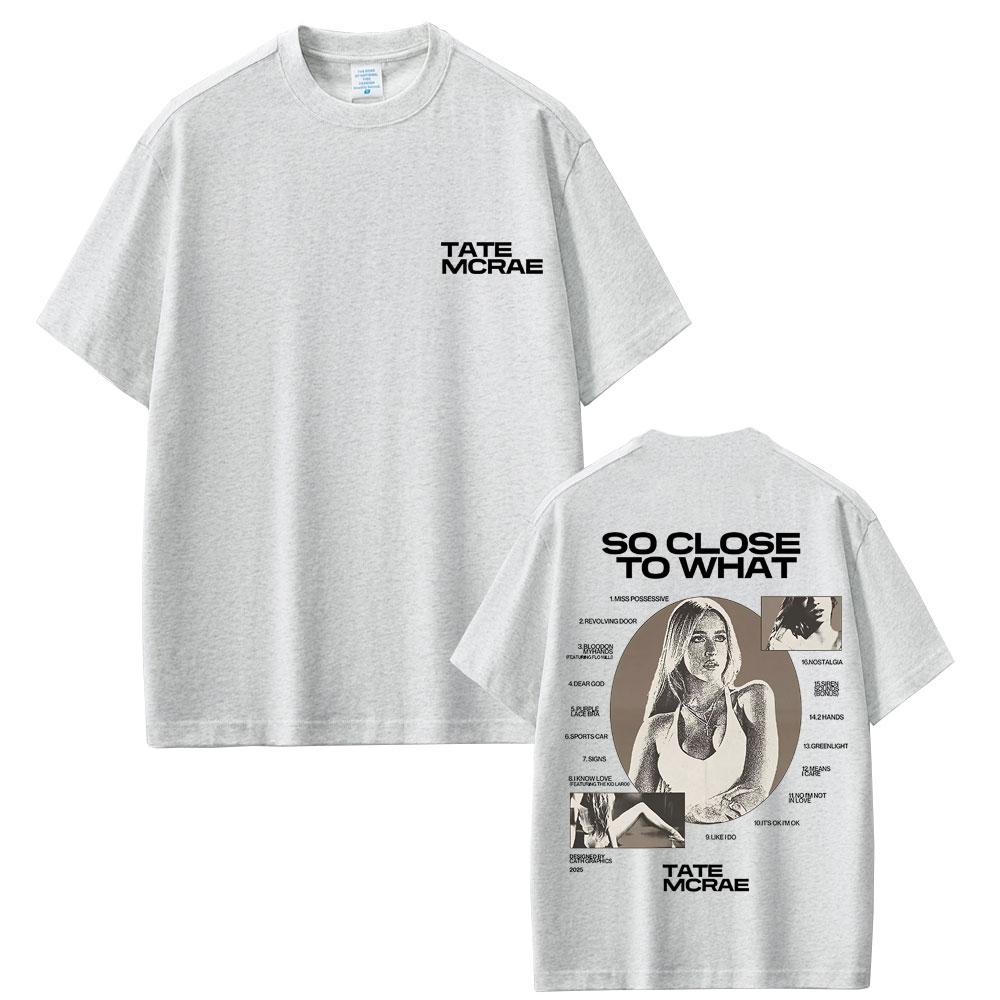 Tate McRae So Close To What Miss Possessive T Shirt Unisex Women Casual Oversized Tshirt Male Fashion Music Album Graphic Tshirts