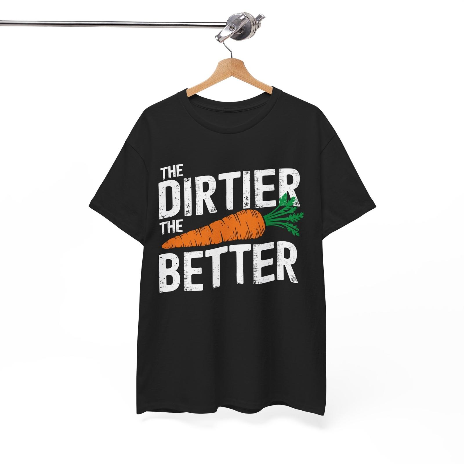

Meme T-Shirt | Trendy Internet The Dirtier The Better Shirt 3XL