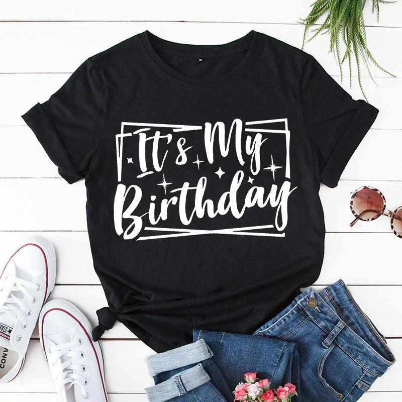 Its My Birthday TShirt Friends Birthday Group Crew Party Tops Short Sleeve Tees Girls Y2K Streetwear Women Oversized Clothes