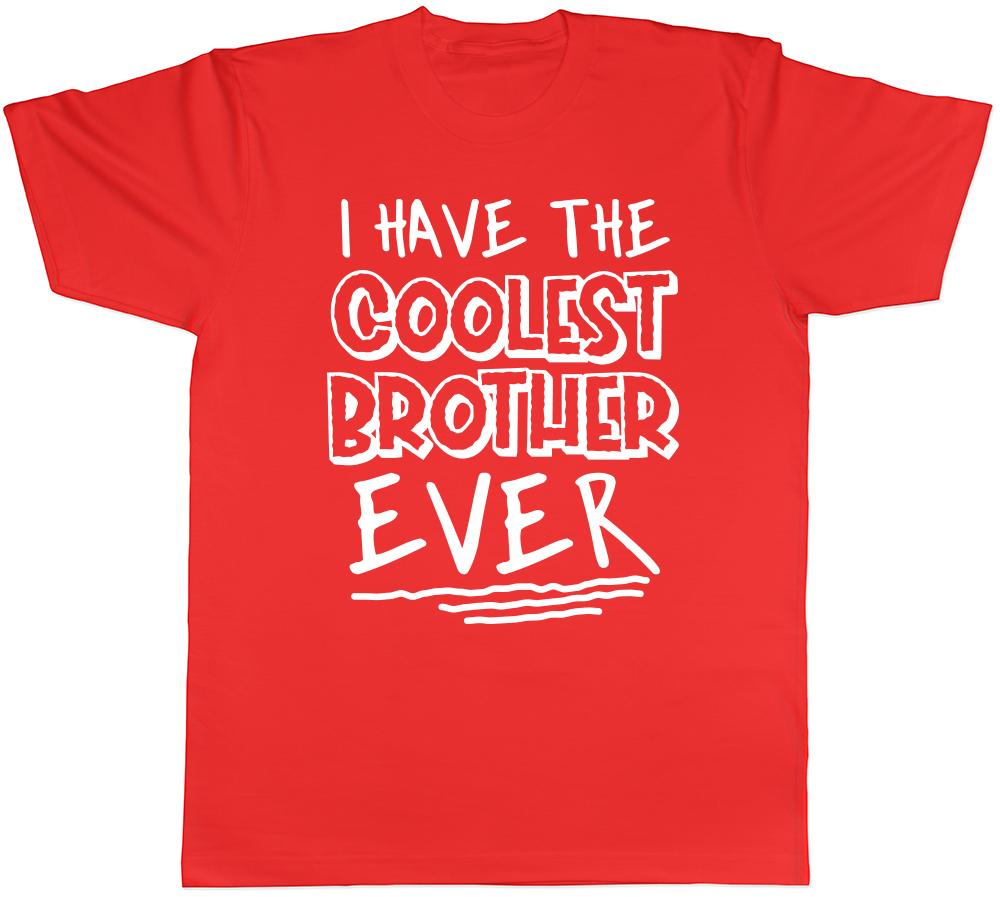 I Have the Coolest Brother Ever Unisexs Unisexs Ladies TShirt Tee S