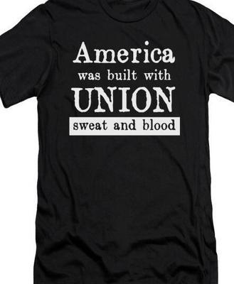 America Built On Union sweat....Industrial Workers Of The World IWW T Shirt Tee