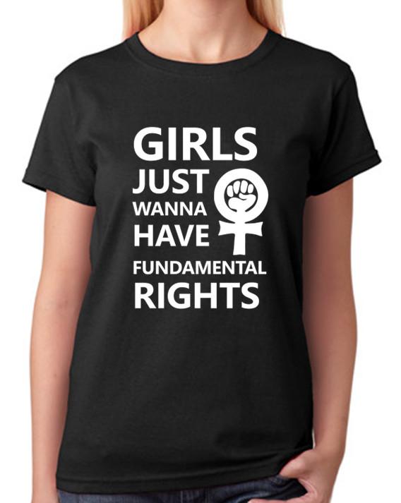 Feminism Top Girls Just Wanna Have Fundamental Rights Ladies T-Shirt Feminist 4XL