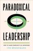 The Paradoxical Leadership : How To Make Complexity an Advantage Book