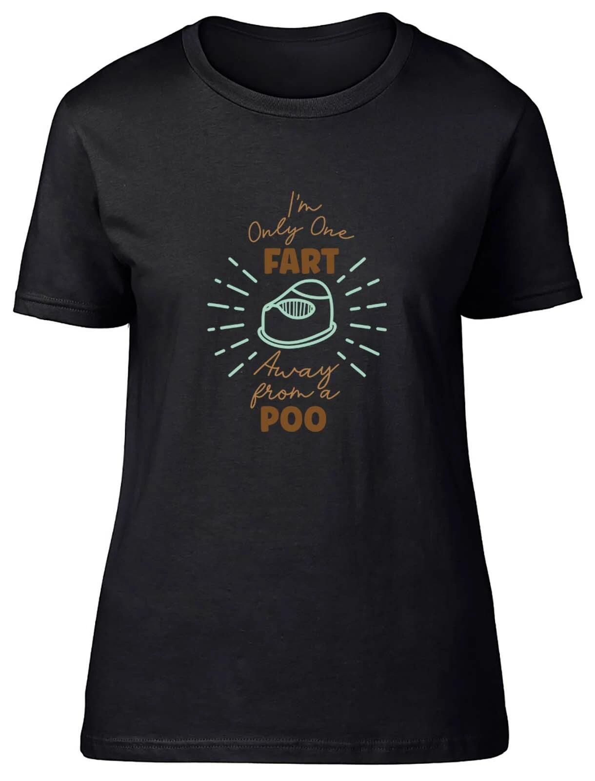 I m One Fart Away From A Poo Fitted Womens Ladies T Shirt Gift XXXL