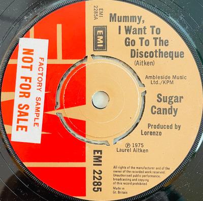 7inch Record SUGAR CANDY (3) - Mummy, I Want To Go To The Discothe EMI2285 EMI 1975 UK Soul/Funk Used
