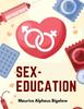 The Sex-Education : A Series of Lectures Concerning Knowledge of Sex In Its Relation To Human Life Book