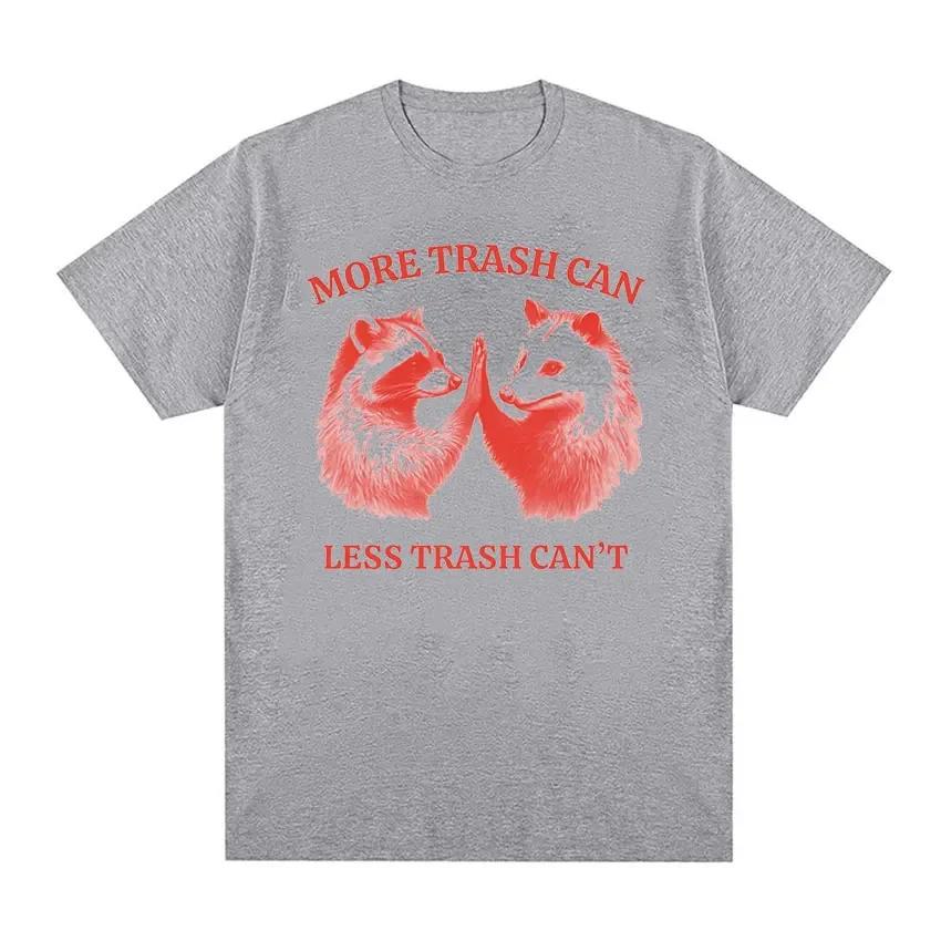 

2004Trash Can, Less Trash Can t Funny Raccoon T-shirt Men Women Casual Fashion Short Sleeve T Shirts Oversized Tees 4XL