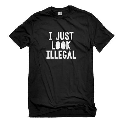 Mens I Just Look Illegal Short Sleeve T-shirt Unisex T-Shirt