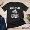 Funny Therapist T Shirt Cute Koala Exercise