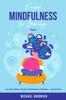 The Everyday Mindfulness for Good Days : Less Stress Clearer Thoughts with Mindfulness Meditation - How To Start? _Part 1 : 1 Book