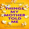 Things My Mother Told Me by Tanya Atapattu Paperback Book 9780751569490
