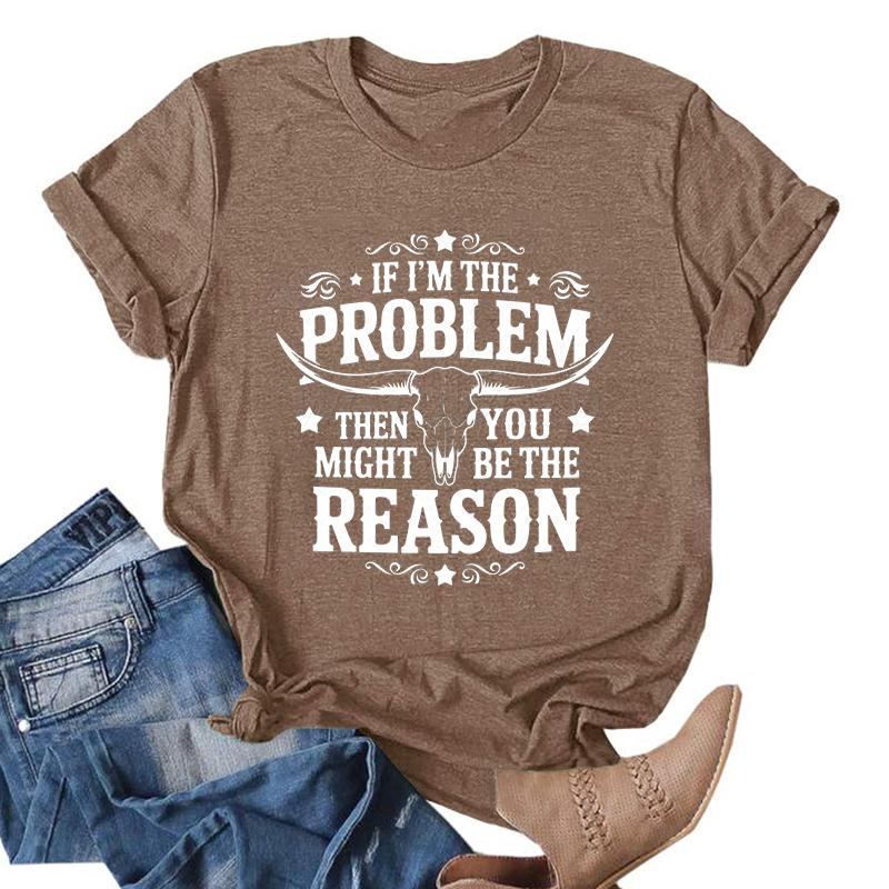 If Im The Problem Print Tshirts For Women Funny Saying Shirt Summer Short Sleeve Casual Tops Funny Ladies Round Neck Tops