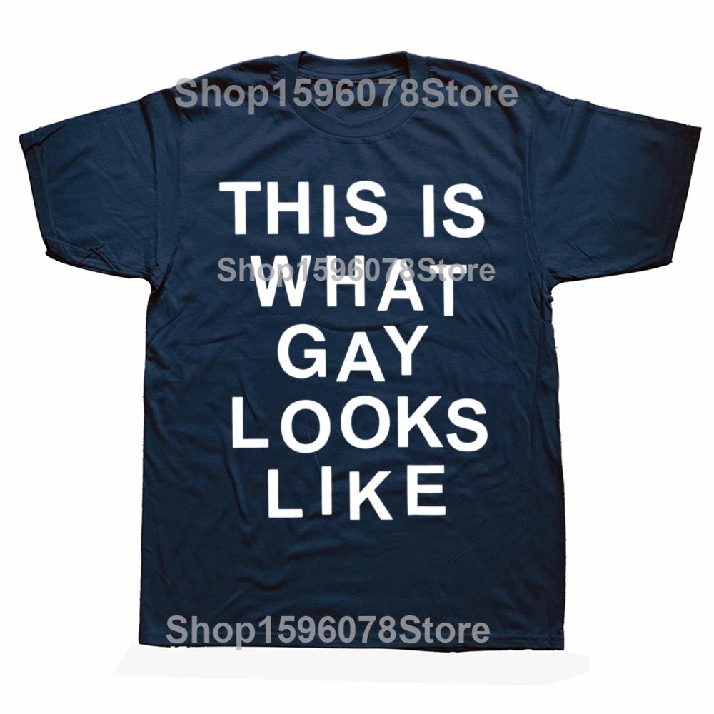 This Is What Gay Looks Like T Shirt Humor Lgbt Pride Gift Short Sleeve O-neck Unisex 100% Cotton Soft T-shirts EU Size