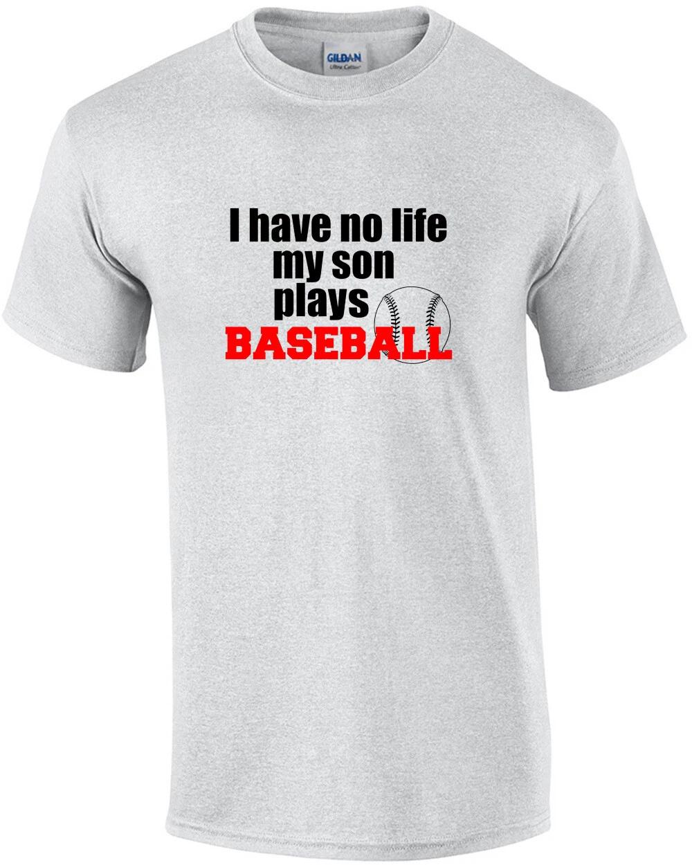 

I have no life my son plays baseball S