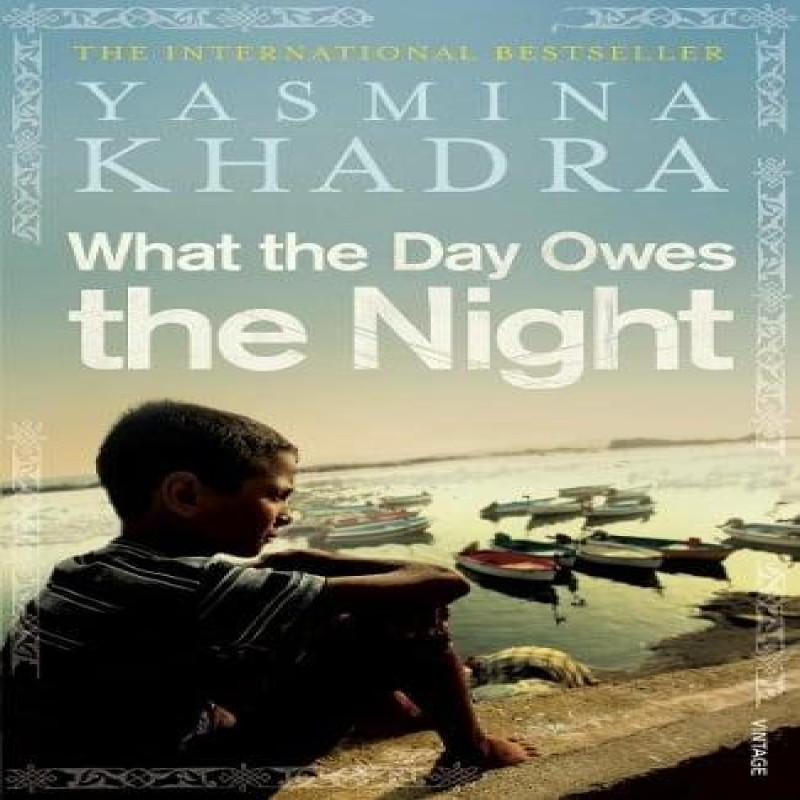 What the Day Owes the Night by Yasmina Khadra Paperback Book 9780099540458