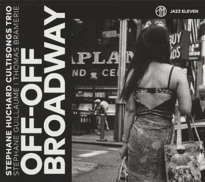 CD STEPHANE HUCHARD TRIO - Off-off Broadway  JZE11003 Jazz Eleven 2017 France Soul/Funk Used