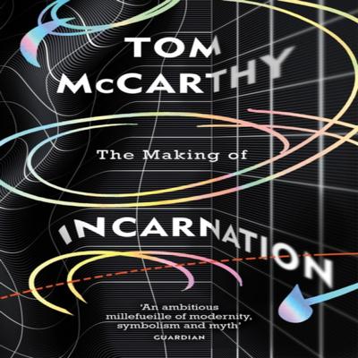 The Making of Incarnation by Tom McCarthy Paperback Book 9781529114386
