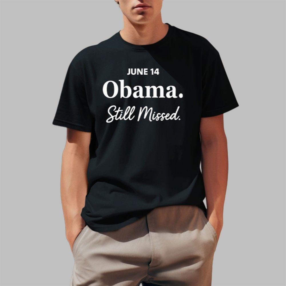 Obama Day June 14 Obama Still Missed Shirt, T-Shirts 2025 Size S-5XL S разноцветный
