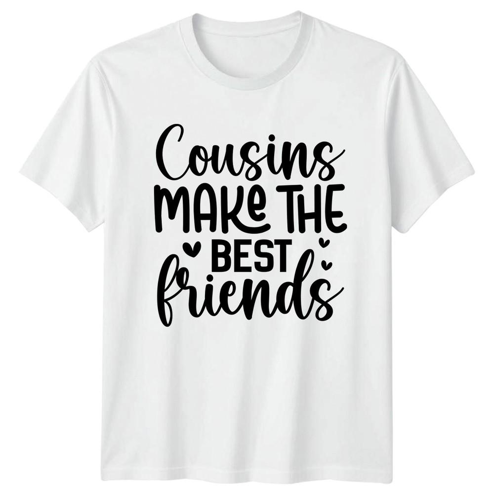Cousins Make The Best Friends TShirt Cousin Family Birthday Gift S