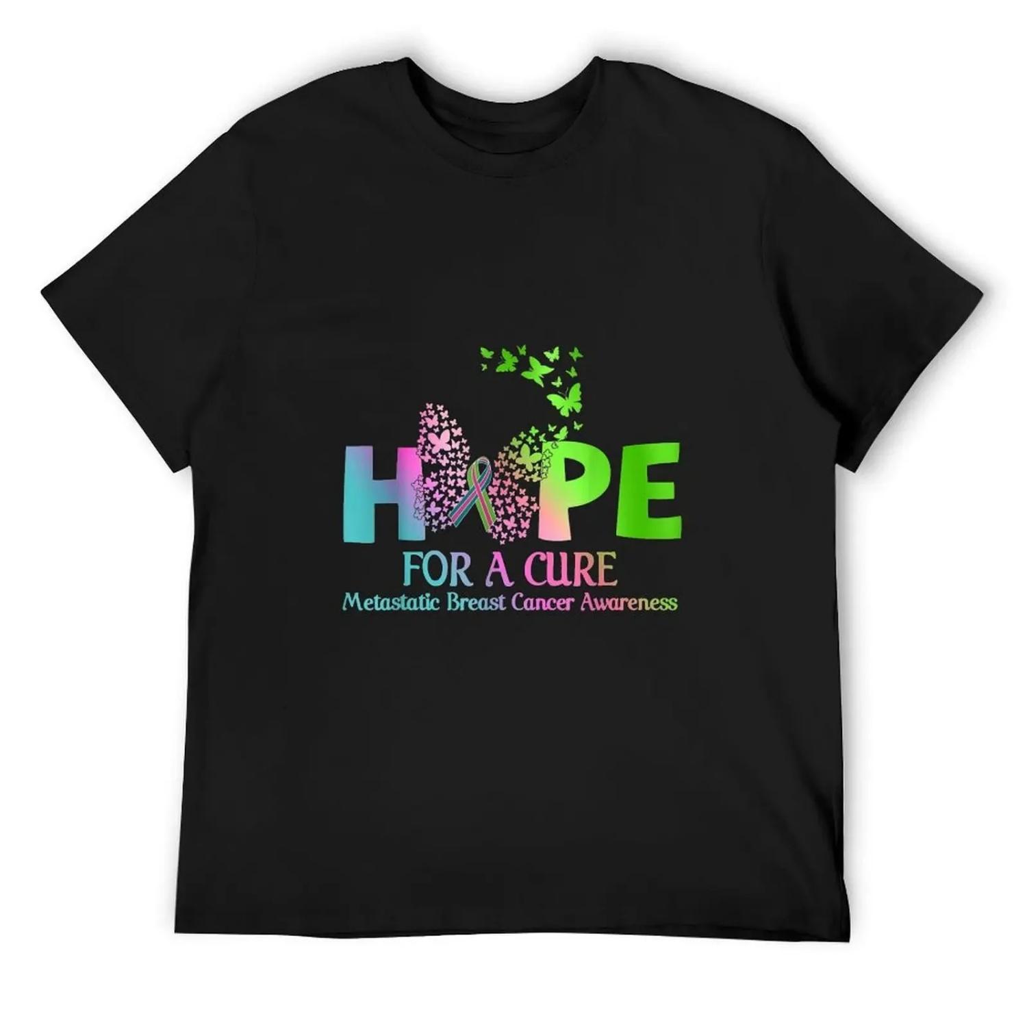 hope metastatic breast cancer with green teal pink ribbon T-Shirt sublime Funny t-shirt street wear mens designer t shirt S