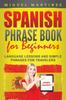 Kniha Spanish Phrase Book for Beginners : Language Lessons and Simple Phrases for Travelers