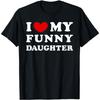 I Love My Daughter Yes She Bought Me This Shirt Mother's Day Cotton Humor Streetwear Tee Short Sleeve Unisex Loose Clothing