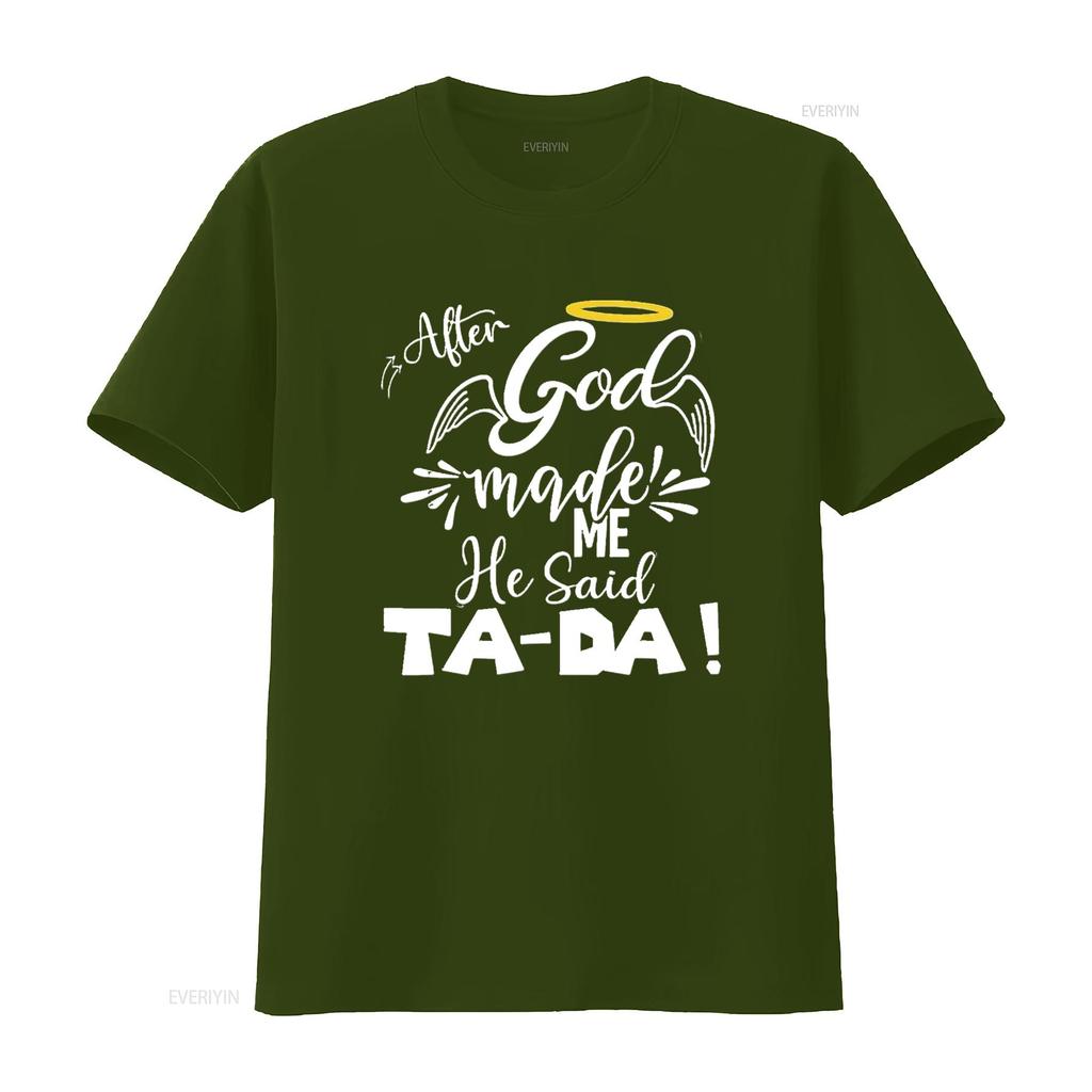 Mens After God Made Me He Said Tada Funny Christian Memes Humor T Shirt Black Large vintage Washed streetwear designer clothes
