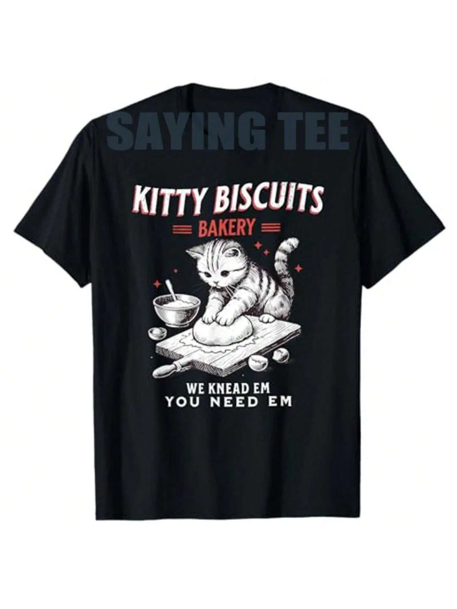 Kitty Biscuits Bakery T-Shirt Humor Funny Pastry Chef Cat Sarcastic Saying Tee Novelty Gift Wounisex s Fashion Mama Y2k Graphic Top S