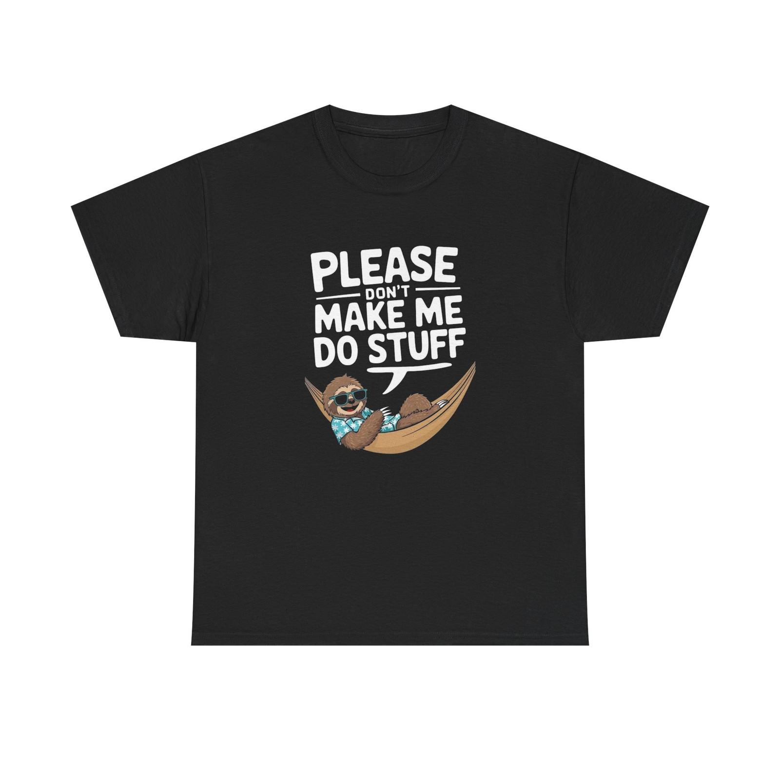 Please Dont Make Me Do Funny Stuff Graphic T Shirt NEW Heavy Cotton Tee XXXXL