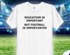 Education Is Important, Football Is Importanter Footie T-Shirt, Footy Fan Tee Shirt, Bad Spelling T In White or Black, In All Sizes, 229