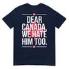 Liebes Kanada Wir Hassen Ihn Auch Anti Trump Politisches Protest T-Shirt