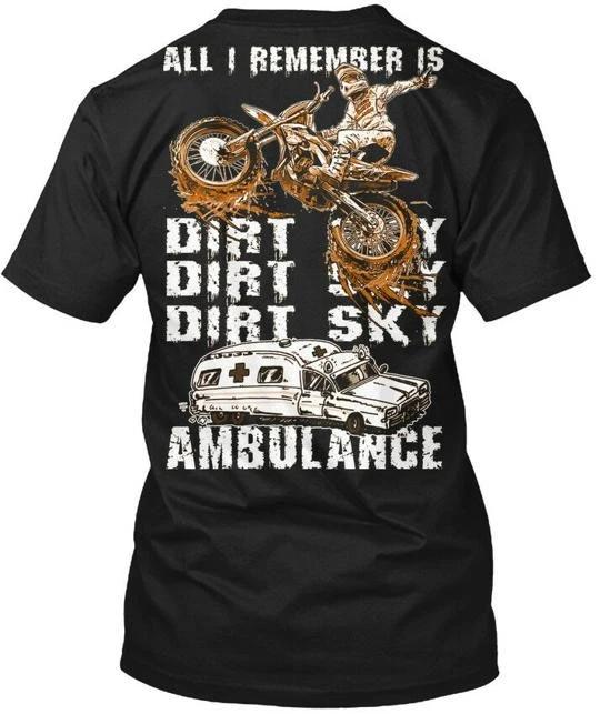 

All I Remember Is Dirt Sky Ambulance TTshirt Made in the USA Size S to 5XL 4XL
