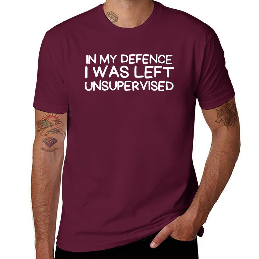 in my defence i was left unsupervised TShirt quick drying Blouse plain t shirt for men