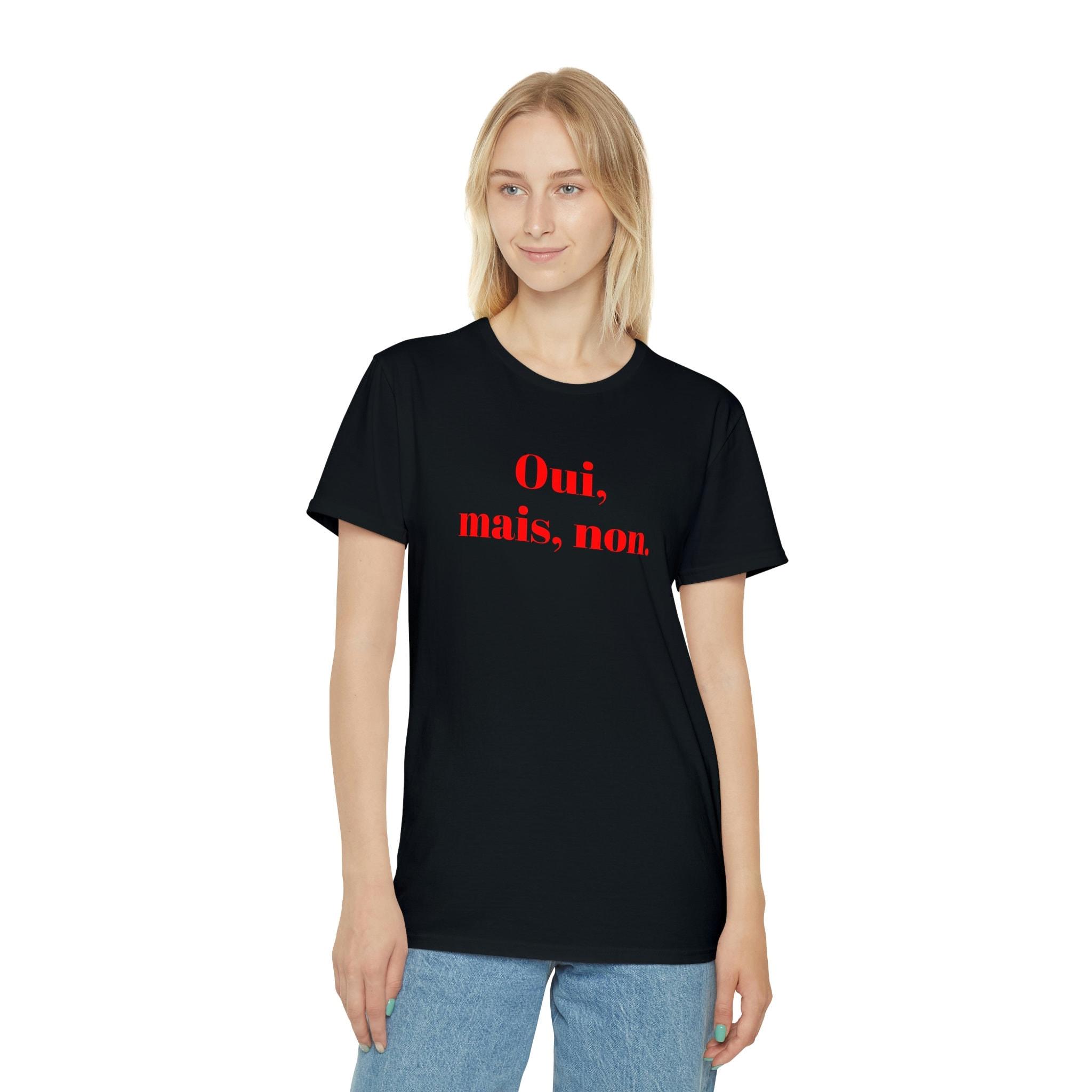 OUI MAIS NON French T-shirt Minimalist Style with French Quote French Tee for Women S