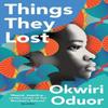 Things They Lost by Okwiri Oduor Paperback Book 9780861544912