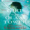 The Girl In the Glass Tower by Elizabeth Fremantle Paperback Book 9781405920049