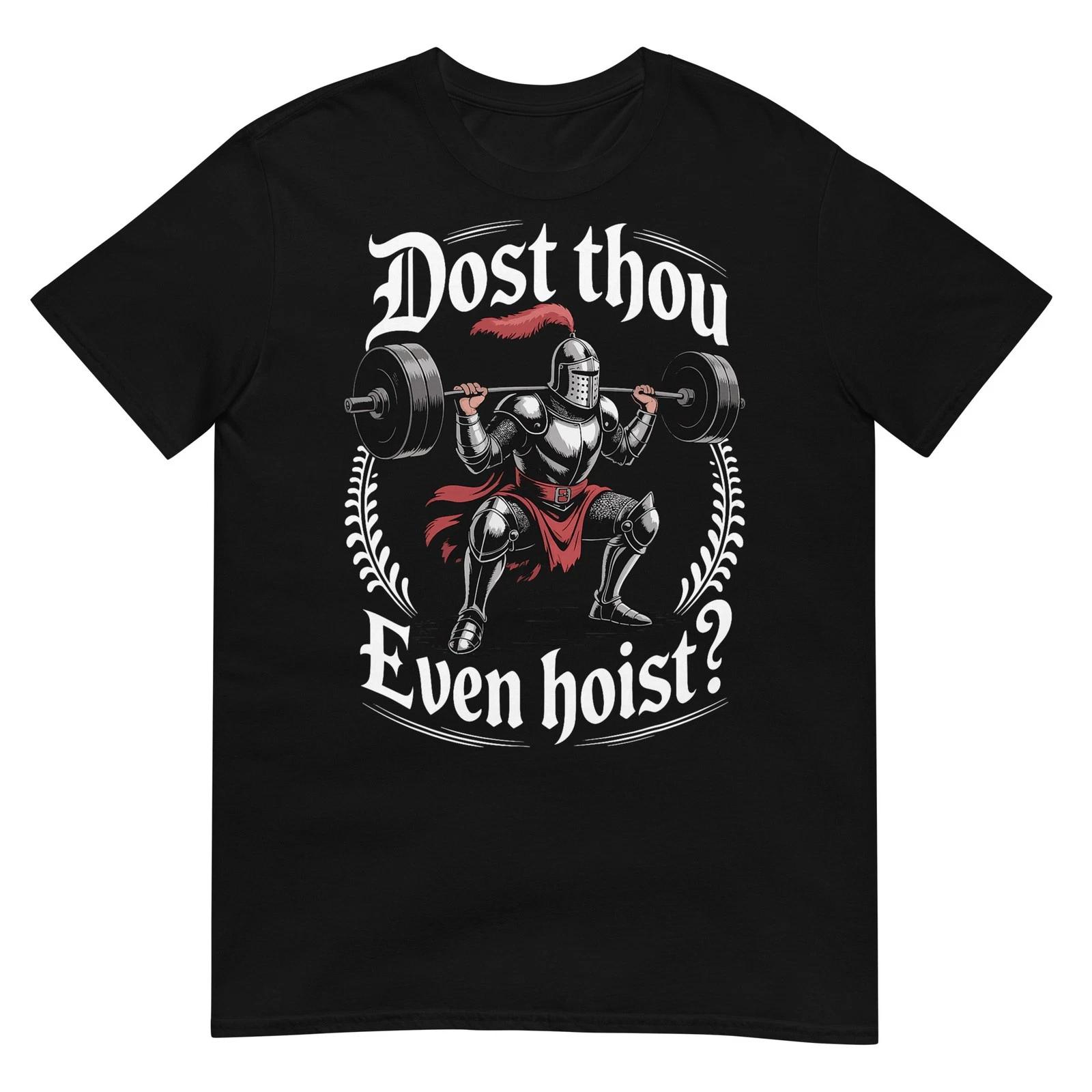 

Dost Thou Even Hoist T-Shirt 2XL