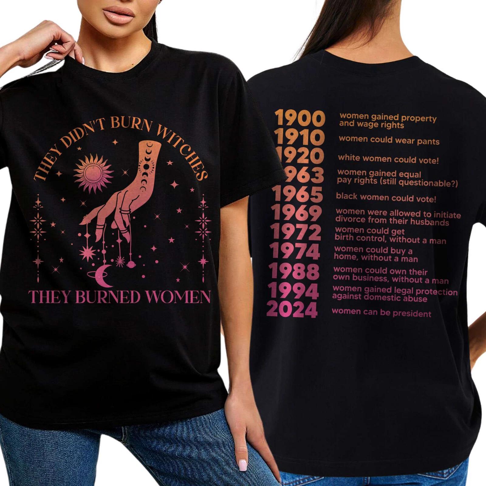 They Didn t Burn Witches They Burned Women Shirt, Women s Rights, Feminist Tee L