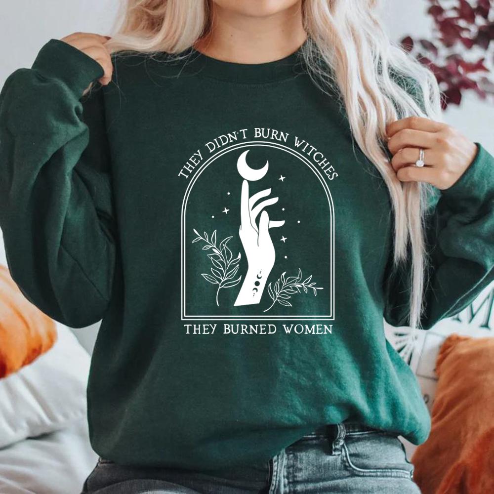 They Didn't Burn Witches They Burned Women Sweatshirt Women Rights Dates Sweatshirt Feminist Witch Hoodie Long Sleeve Pullovers