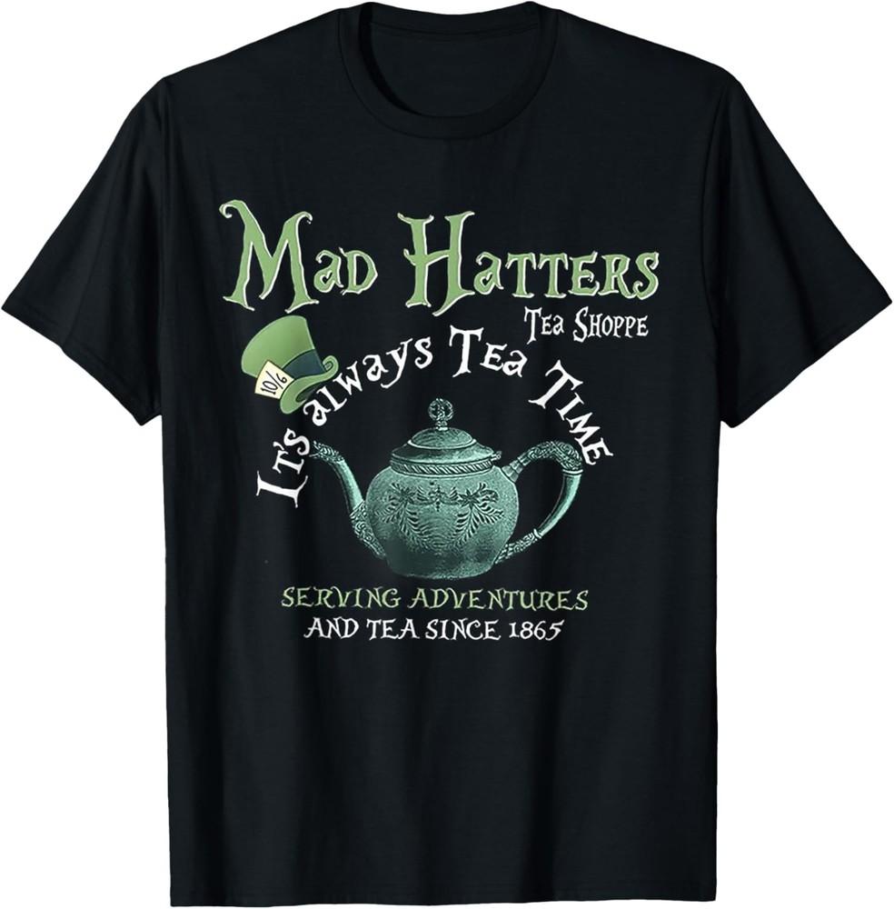 Mad Hatters Tea Shoppe It s Always Tea Time T-Shirt Unisex T-Shirt L