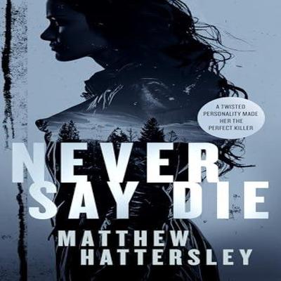 Never Say Die by Matthew Hattersley Paperback Book 9781036700669