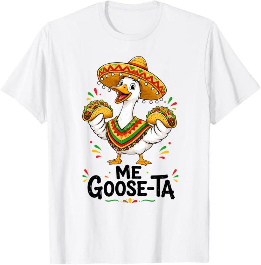 Me Goose-Ta T-Shirt, Funny Taco Goose Gift, Cinco De Mayo Goose Graphic Tee, Mexican Fiesta Animal Shirt