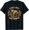 Can I Pet Dat Dawg Funny Bear Meme Camping for Dog Lovers T-Shirt Unisex T-Shirt