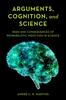 The Arguments, Cognition, and Science : Need and Consequences of Probabilistic Induction In Science Book