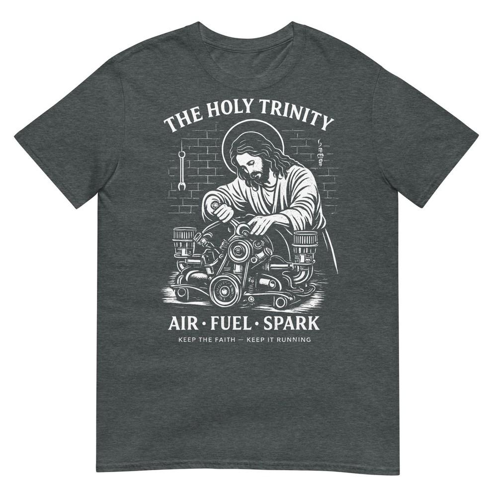 The Holy Trinity Air Fuel Spark Keep The Faith Keep It Tshirt