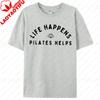 Life Happens Pilates Helps Tshirt Pilates Lover Tee Workout Gym Goer Shirt Pilates Yoga Instructor Gift Tops Women Casual Tees