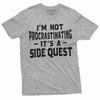 Men's Funny I Am Not Procrastinating It's a Side Quest T-shirt Funny Gaming Tee